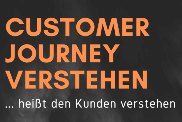 Customer Journey verstehen, heißt den Kunden verstehen!